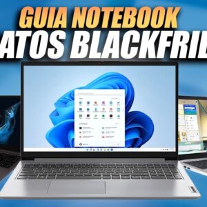 5 NOTEBOOKS BONS e BARATOS pra ficar de OLHO na BLACKFRIDAY! SÓ opção CUSTO BENEFÍCIO!