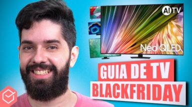 TVs para NÃO ERRAR na BLACKFRIDAY!! UM GUIA COMPLETO de TV CUSTO BENEFÍCIO!